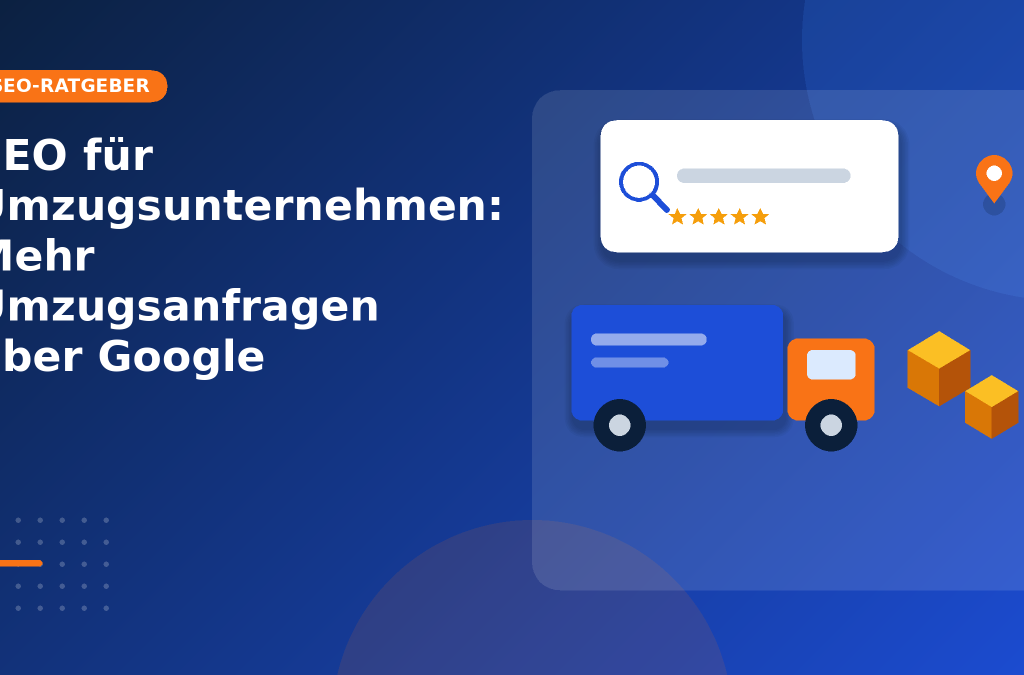 SEO für Umzugsunternehmen – Titelgrafik mit Umzugswagen und Suche